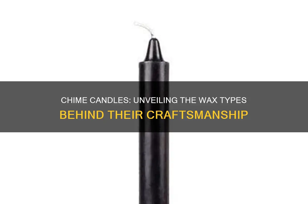 what kind of wax are chime candles made from