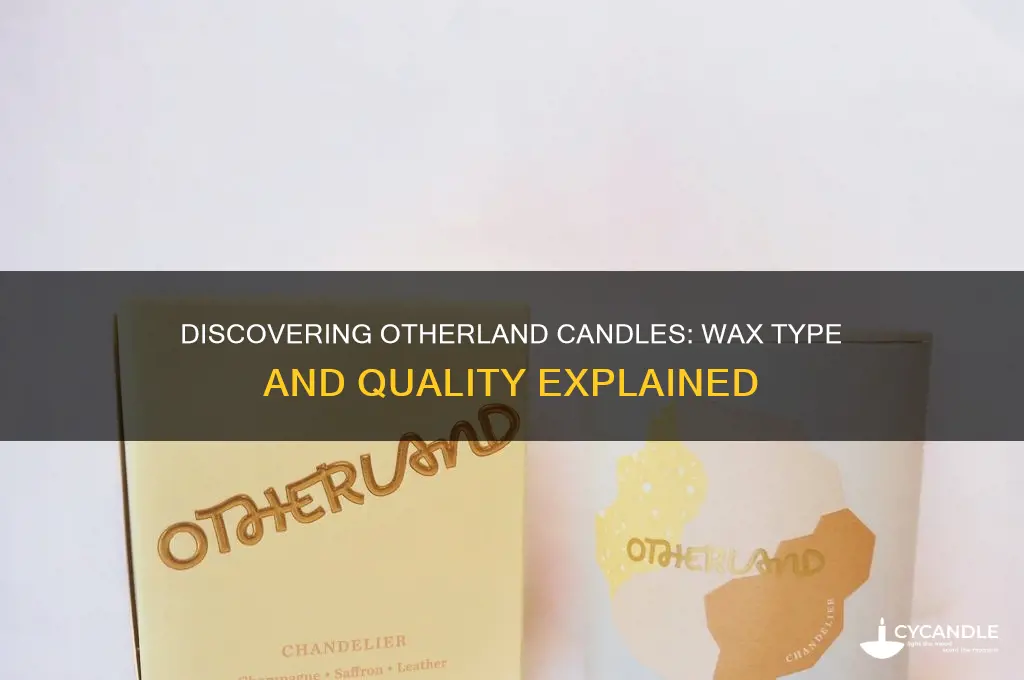 what kind of wax are otherland candles