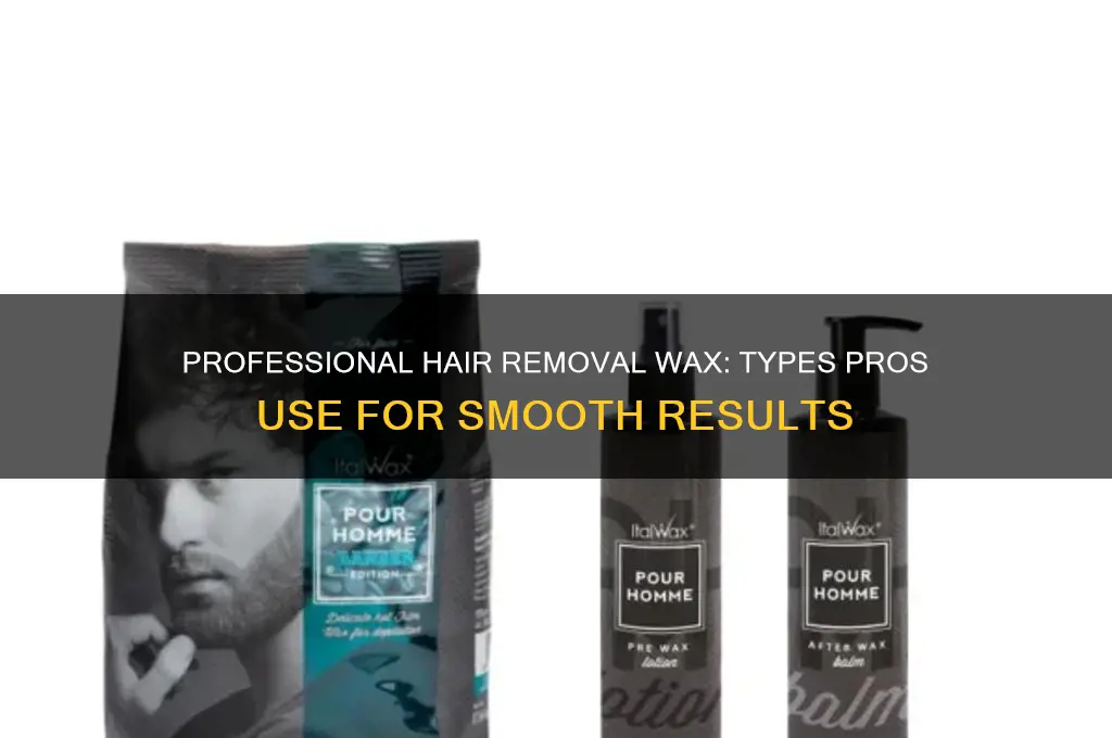 what kind of wax do pro use for hair removal