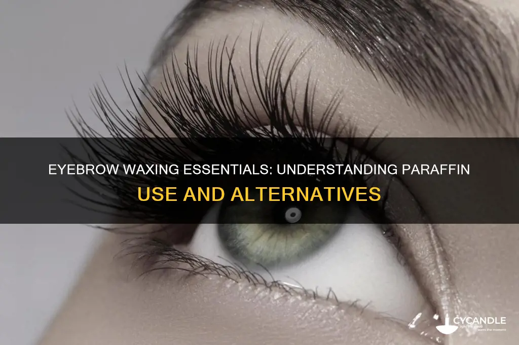 what kind of wax is used for eyebrows paraffin