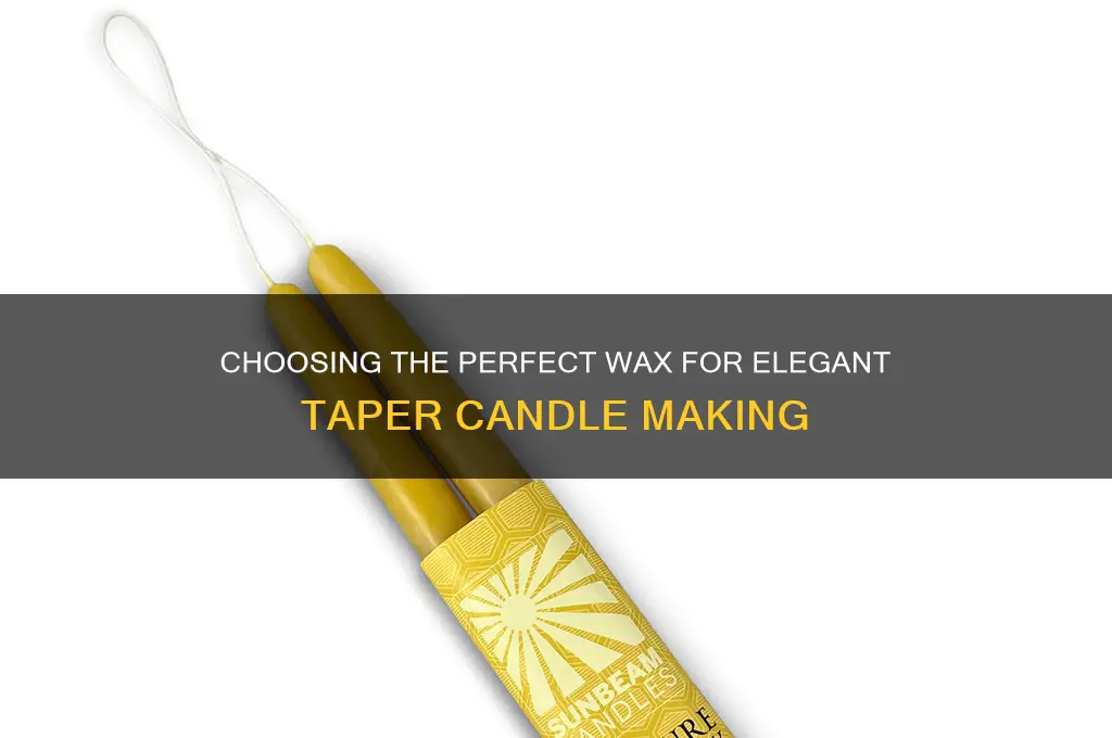 what kind of wax to make taper candles