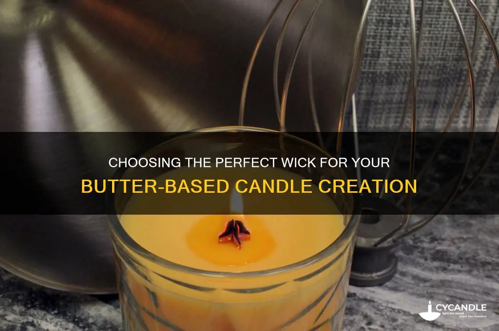 what kind of wick for butter candle