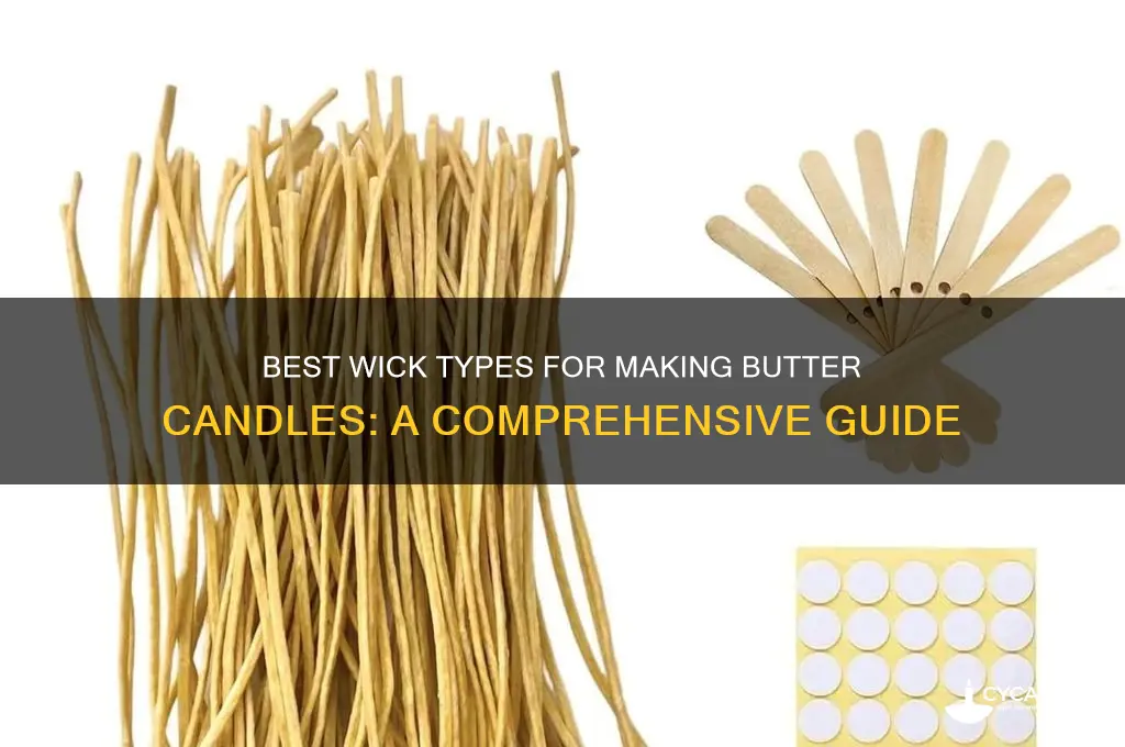 what kind of wick to use for butter candle