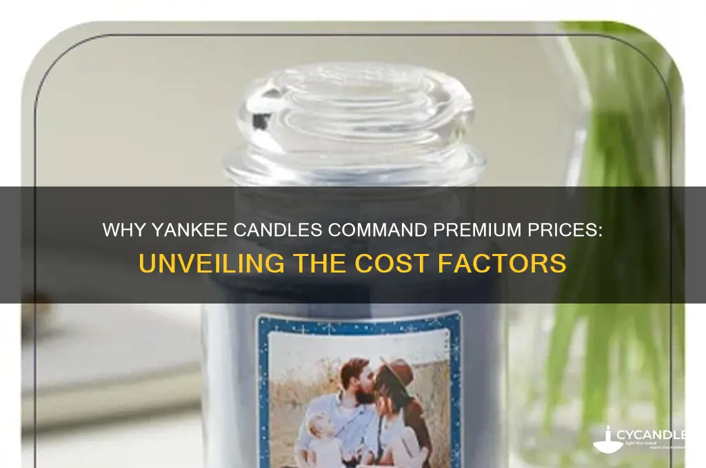 what makes yankee candles so expensive