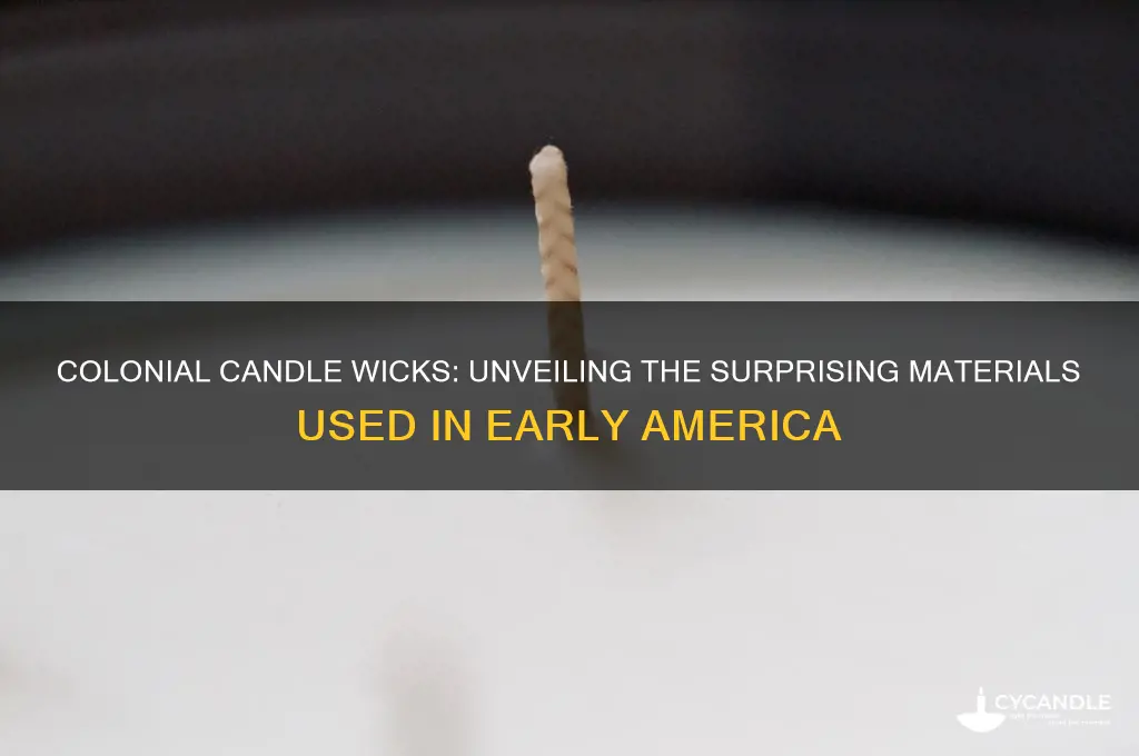 what material was used for colonial candle wicks