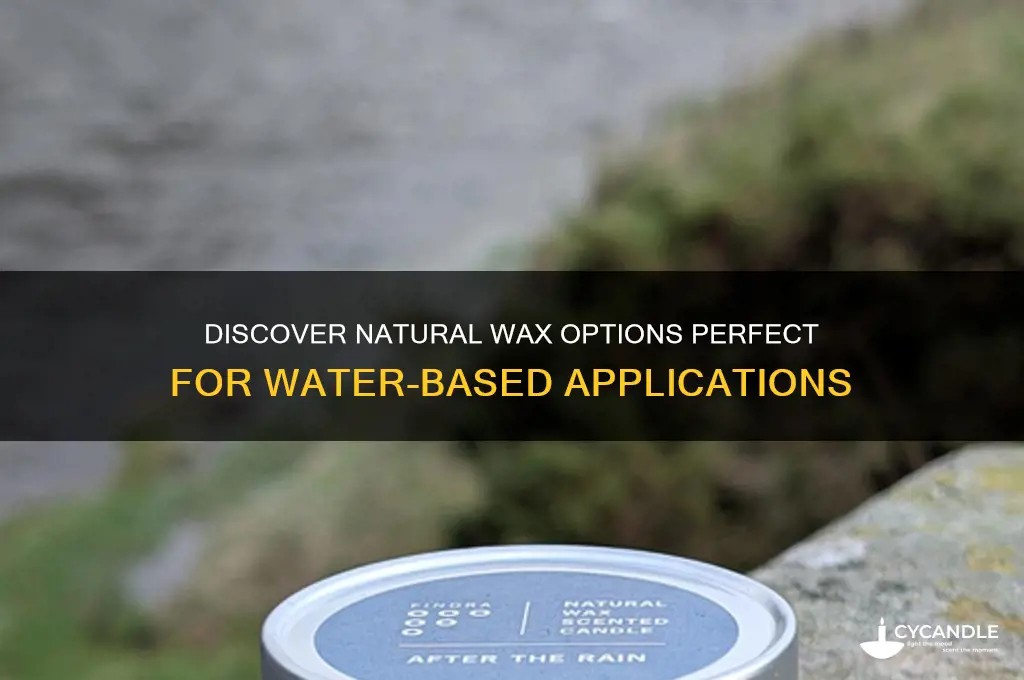 what natural wax can be used in water