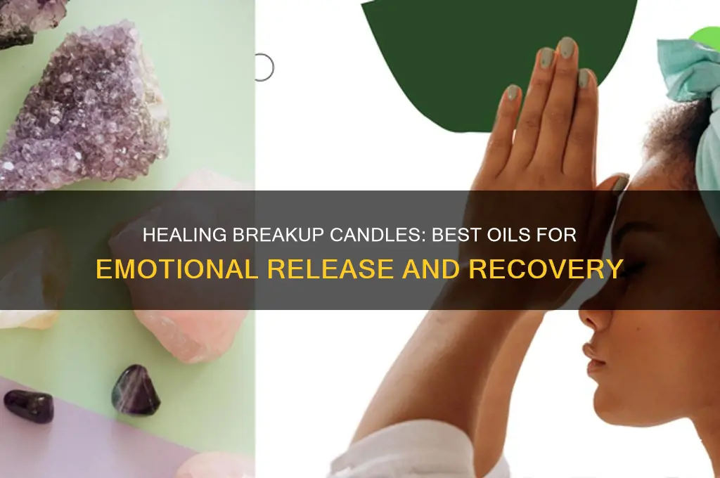 what oil is good to dress a break up candle