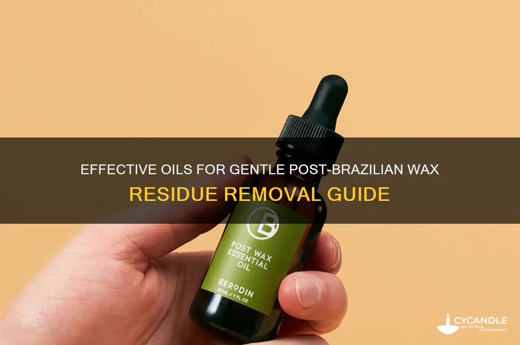 what oil will remove brazilian wax