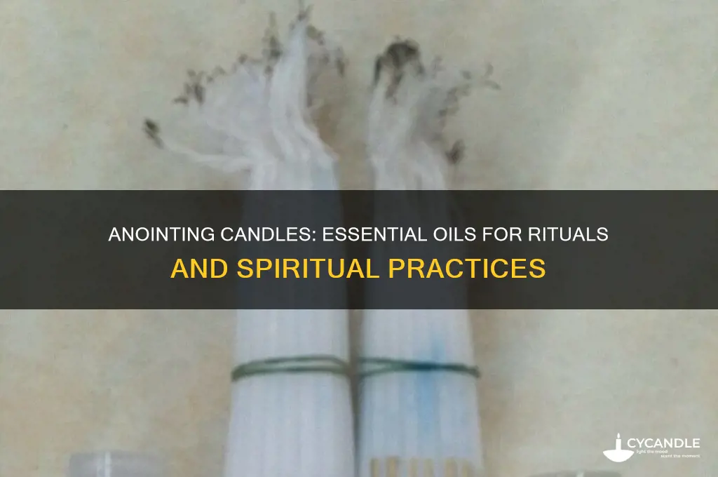 what oils are used to anoint candles