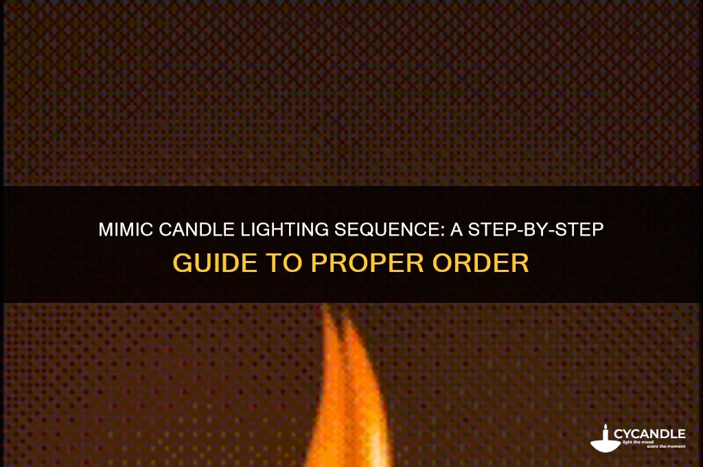 what order do you light the candles in the mimic