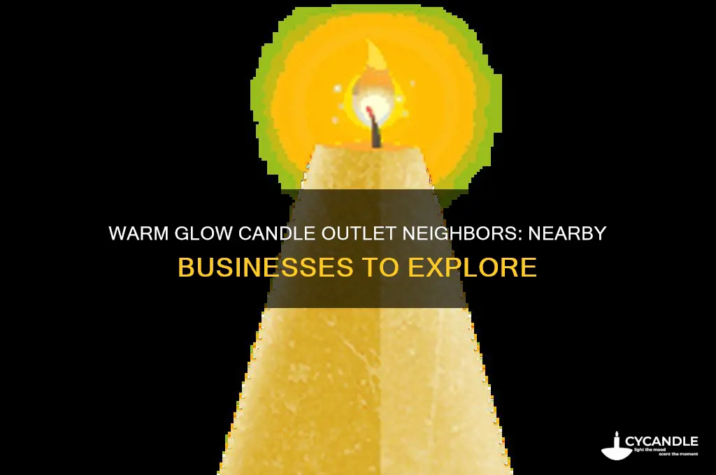 what other businesses are located wirh warm glow candle outlet