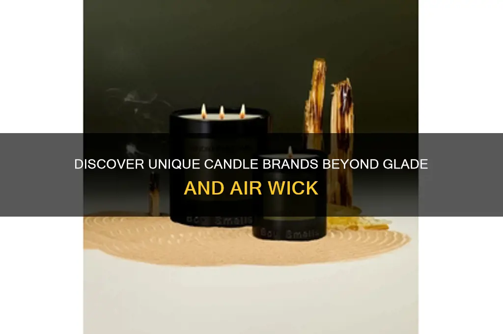 what other candle beside glade and air wick are they