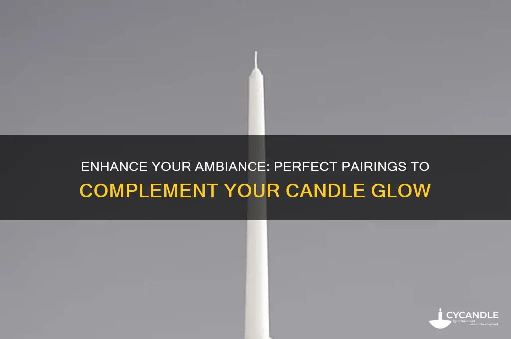 what pairs well with a candle