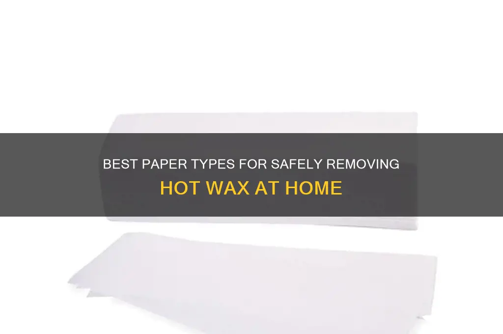 what paper can u use to remove hot wax