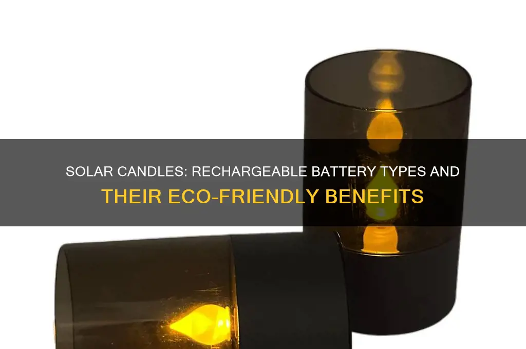what rechargeable batteries do solar candles use