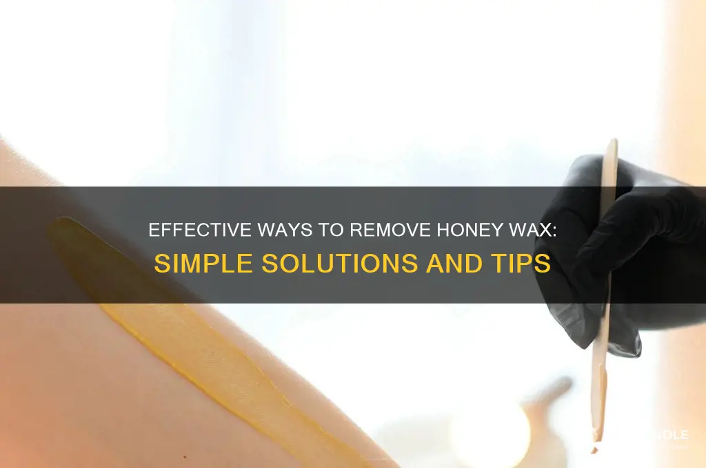 what removes honey wax