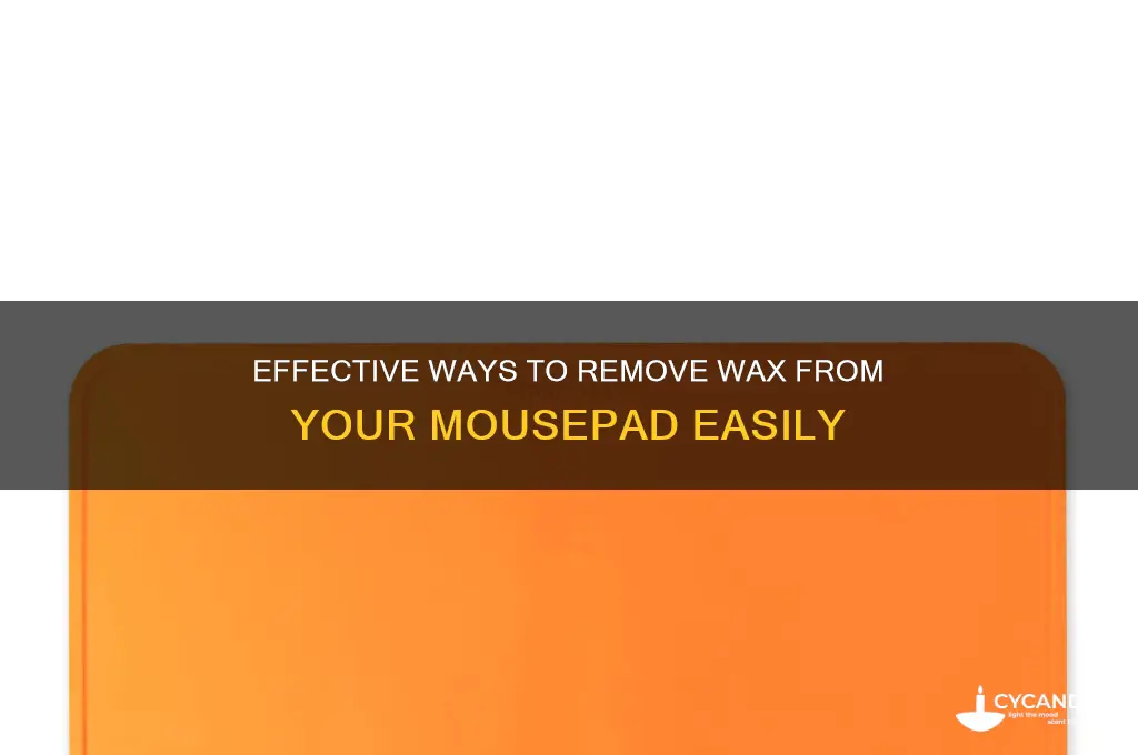 what removes wax from mousepad