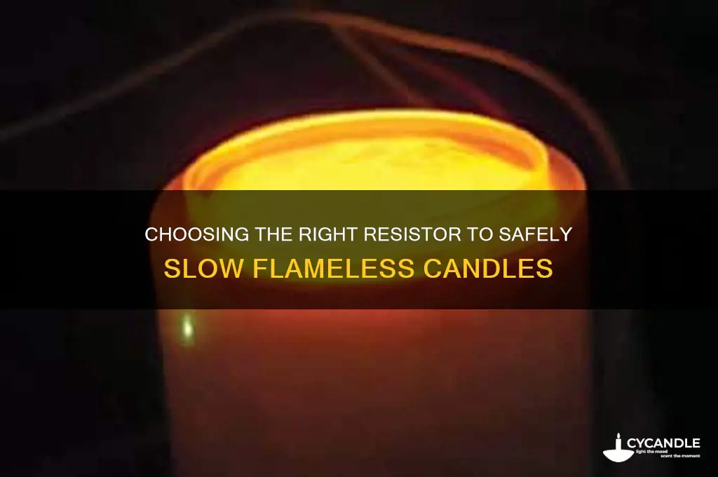 what resistor to slow flameless candles