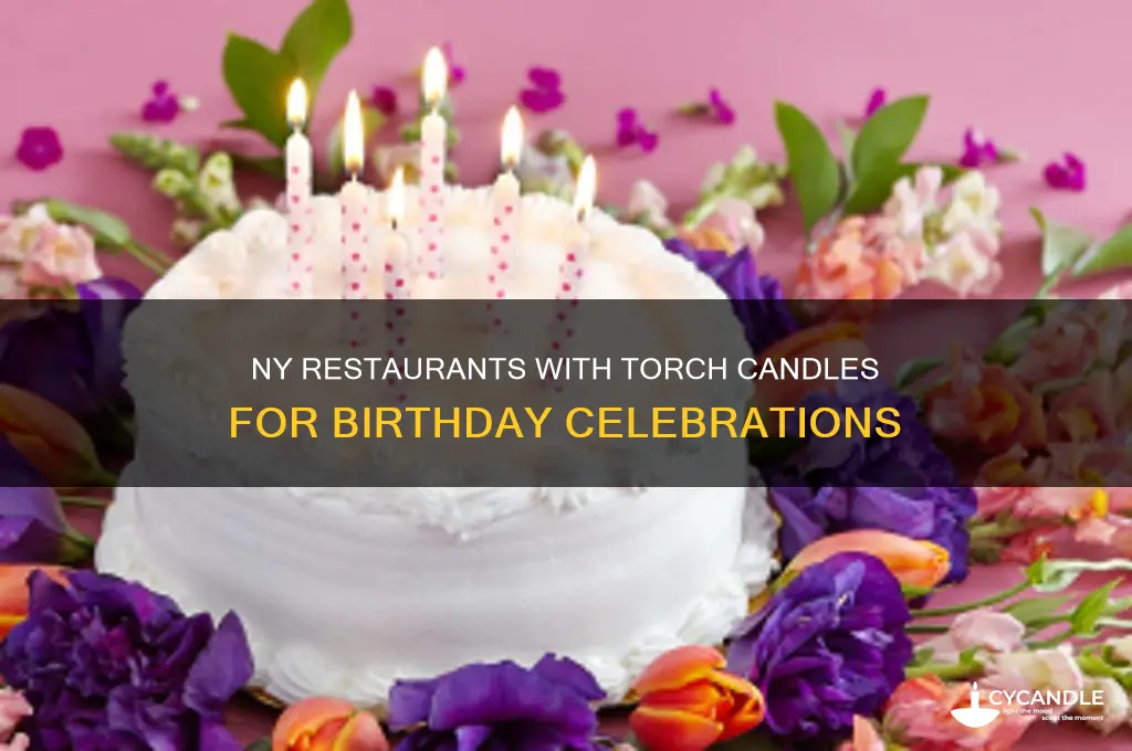 what restaurants in ny does torch candles for bdays