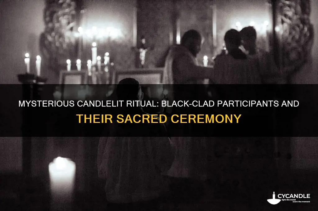 what ritual is performed with candles and everyone wearing black