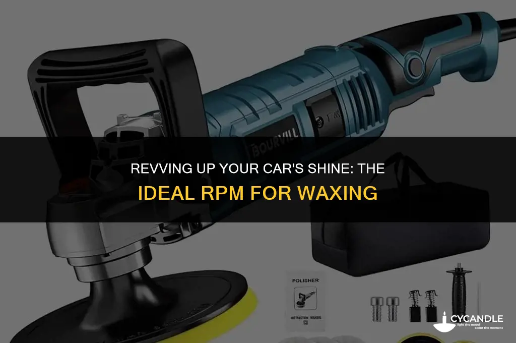 what rpm do you wax your car