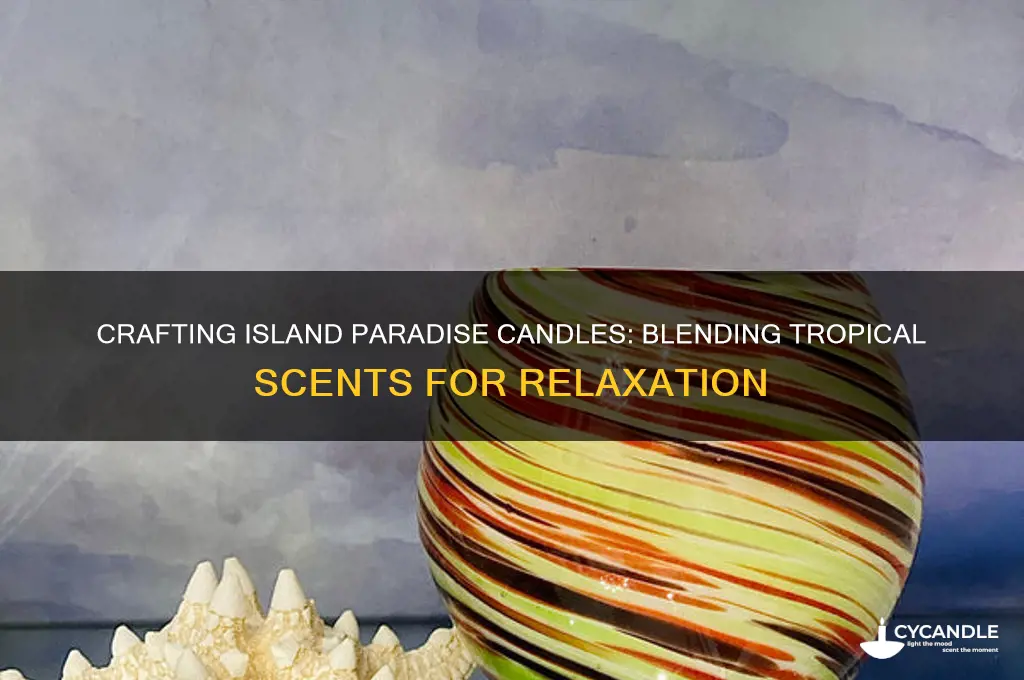 what scents are mixed to make island paradise candles