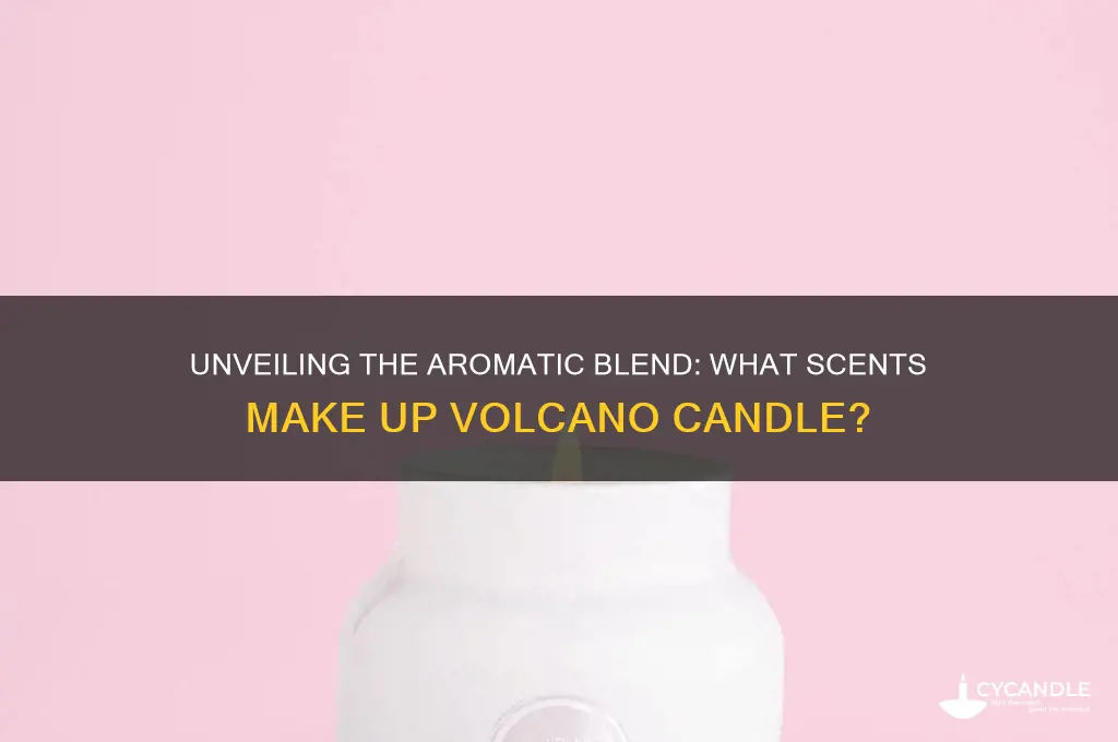 what scents make up volcano candle