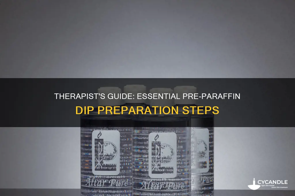 what should a therapist before paraffin in a dip
