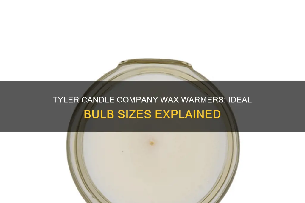 what size bulbs do tyler candle company wax warmers use
