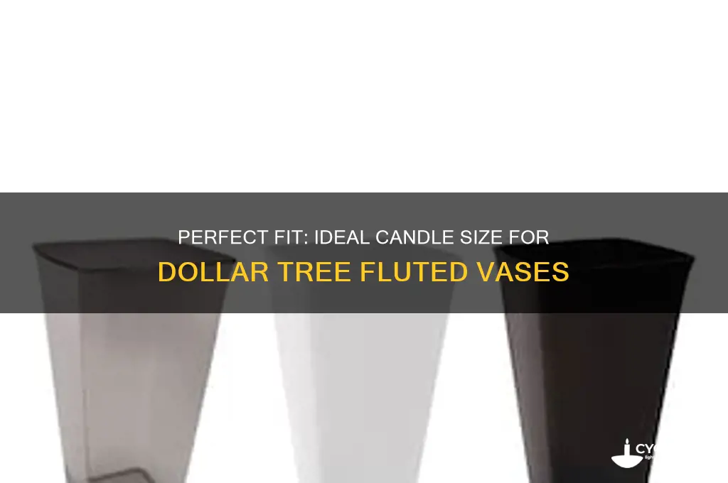 what size candle fits in dollar tree fluted vase