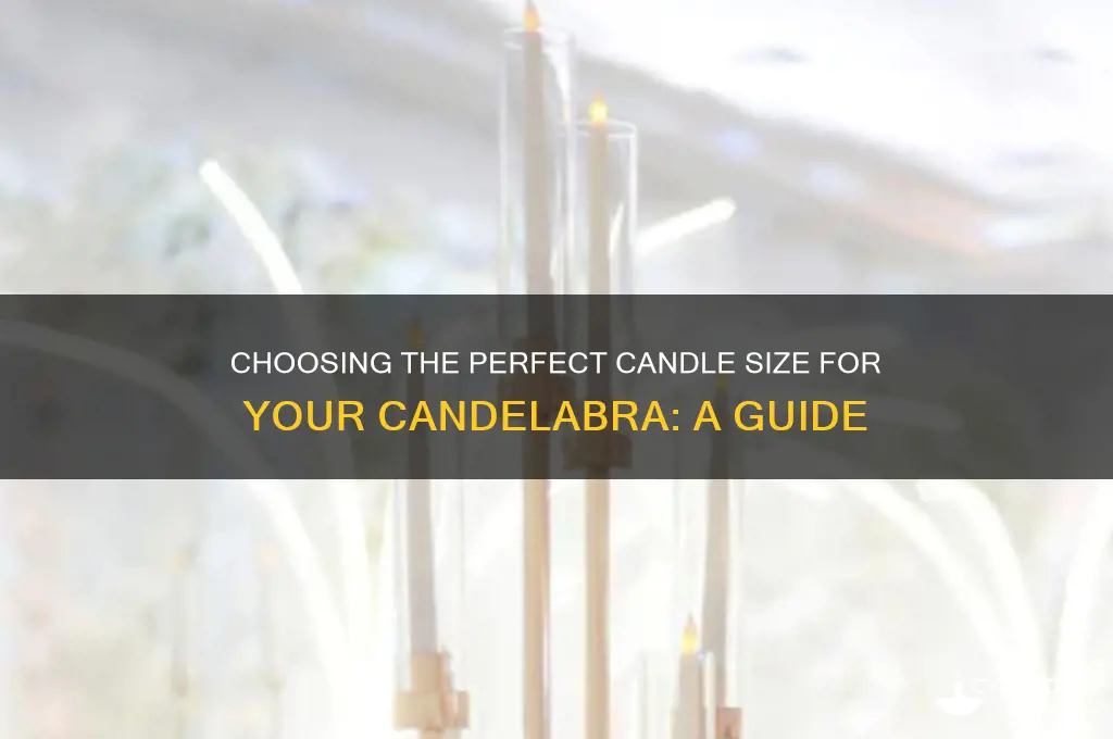 what size candle for candleabra