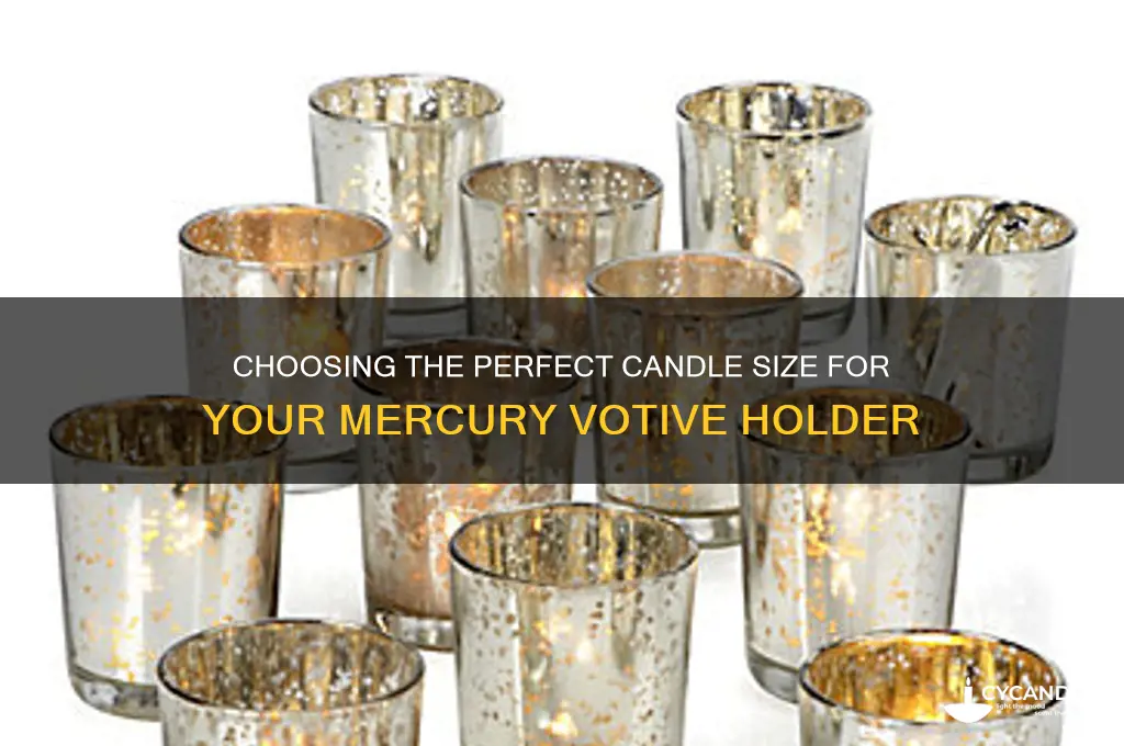 what size candle goes into a mercury votive