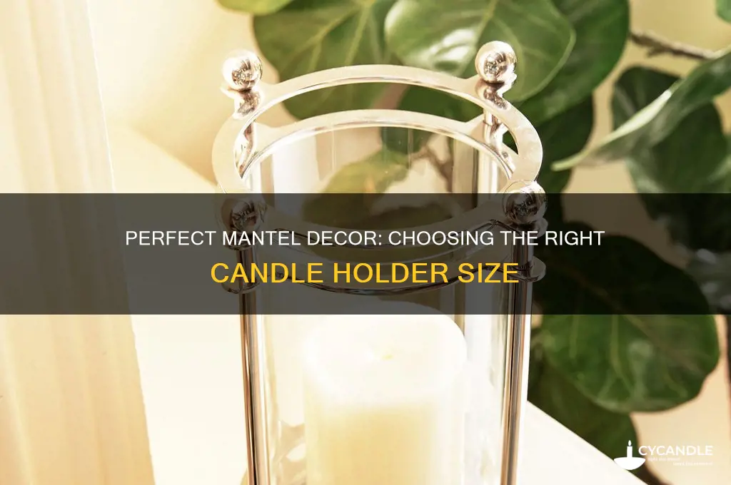 what size candle holder for top of mantel