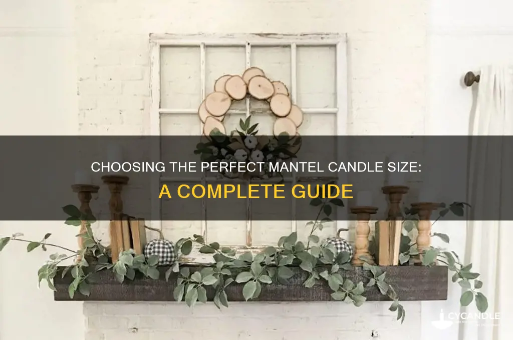 what size candle should i use for a mantel