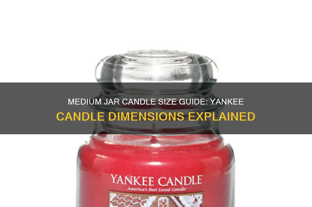 what size is a medium jar candle yankee candle