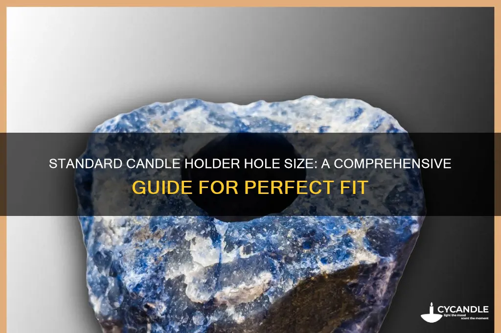 what size is a standard candle holder hole