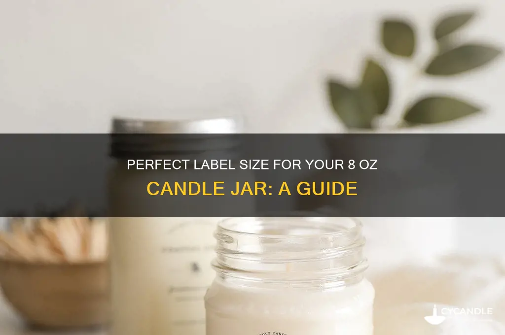 what size label for 8 oz candle jar