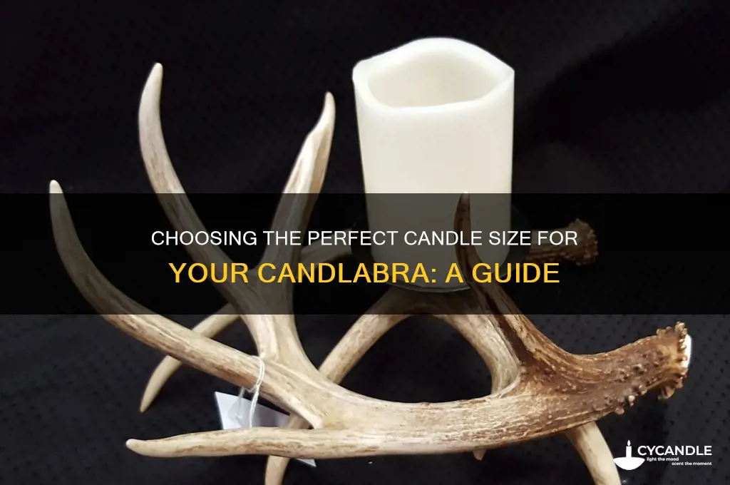 what size of candle for the candlabra