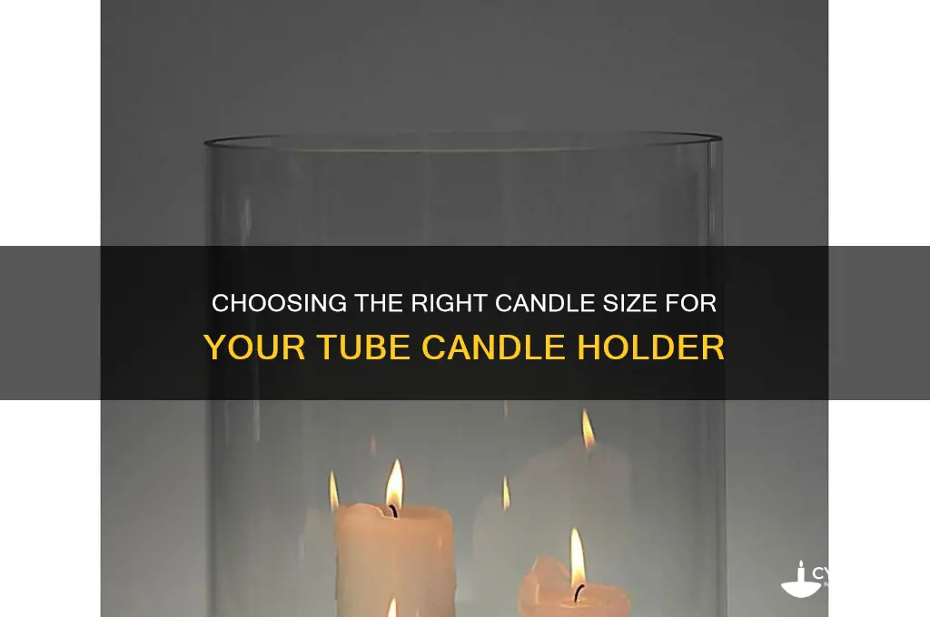 what size of candles are required for a tube candle