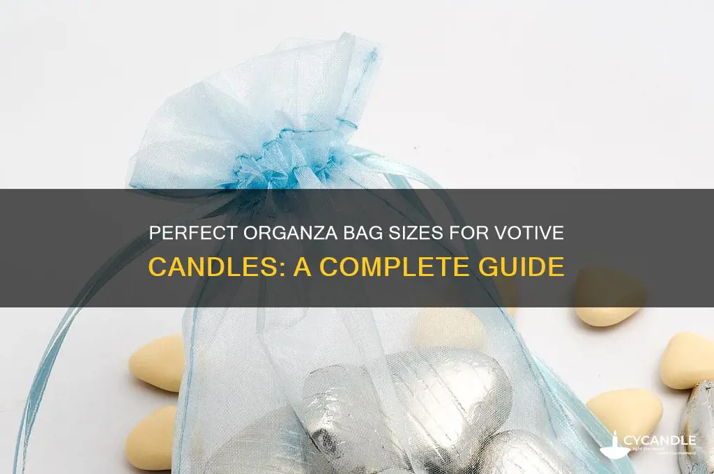 what size organza bags for votive candles