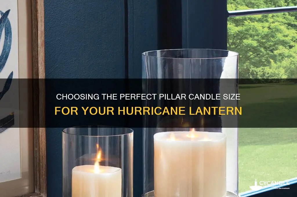 what size pillar candle to put in a hurricane