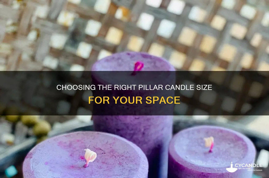 what size pillar candles do i need