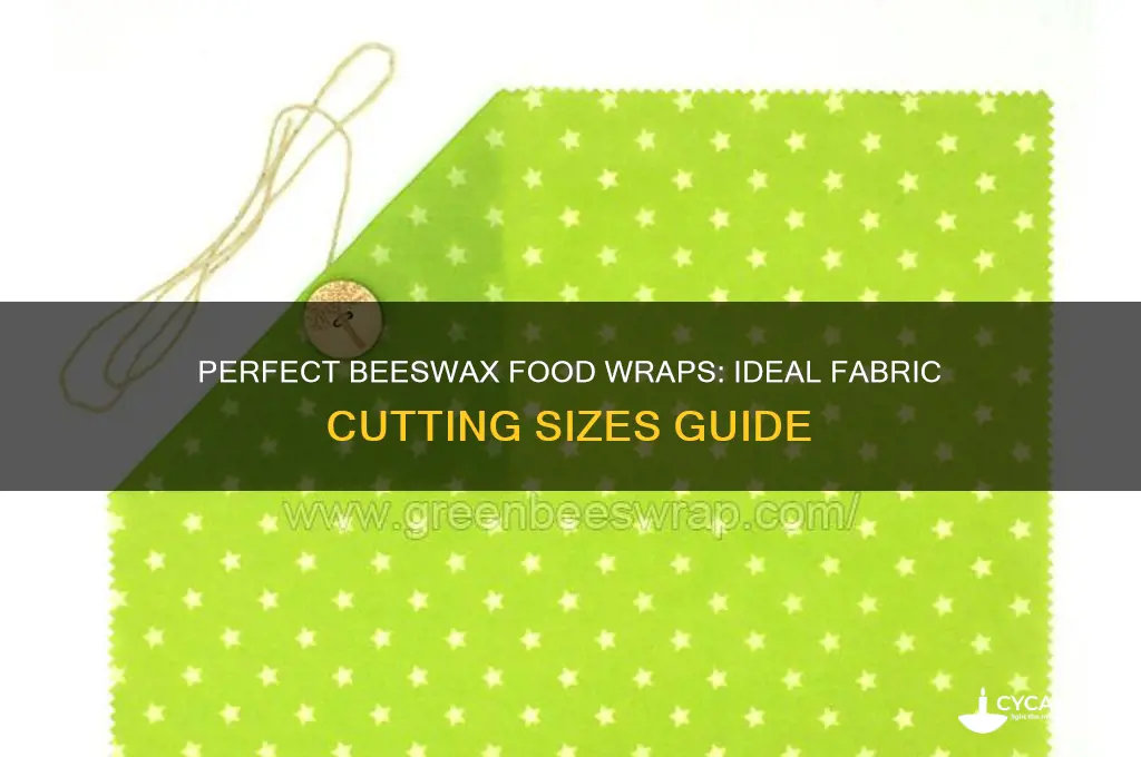 what size to cut fabric for beeswax food wraps