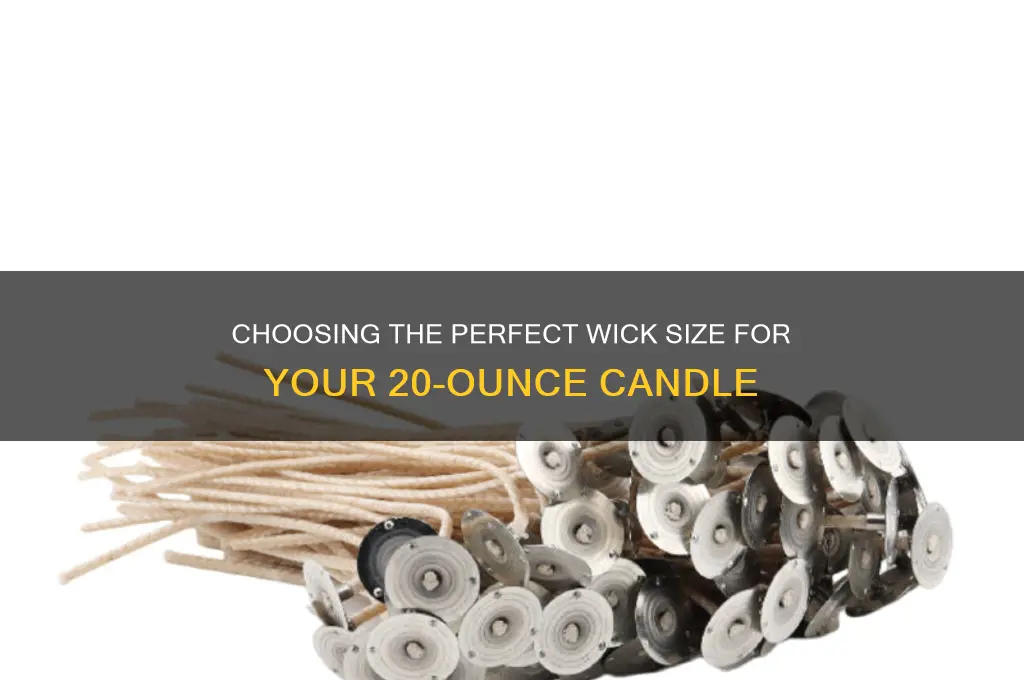 what size wick for 20 ounce candle