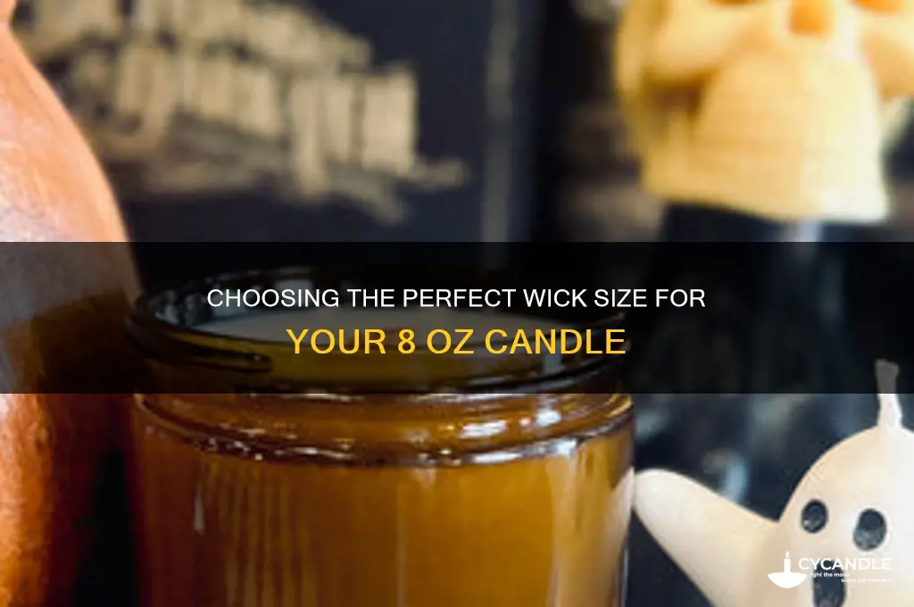 what size wick for 8 oz candle