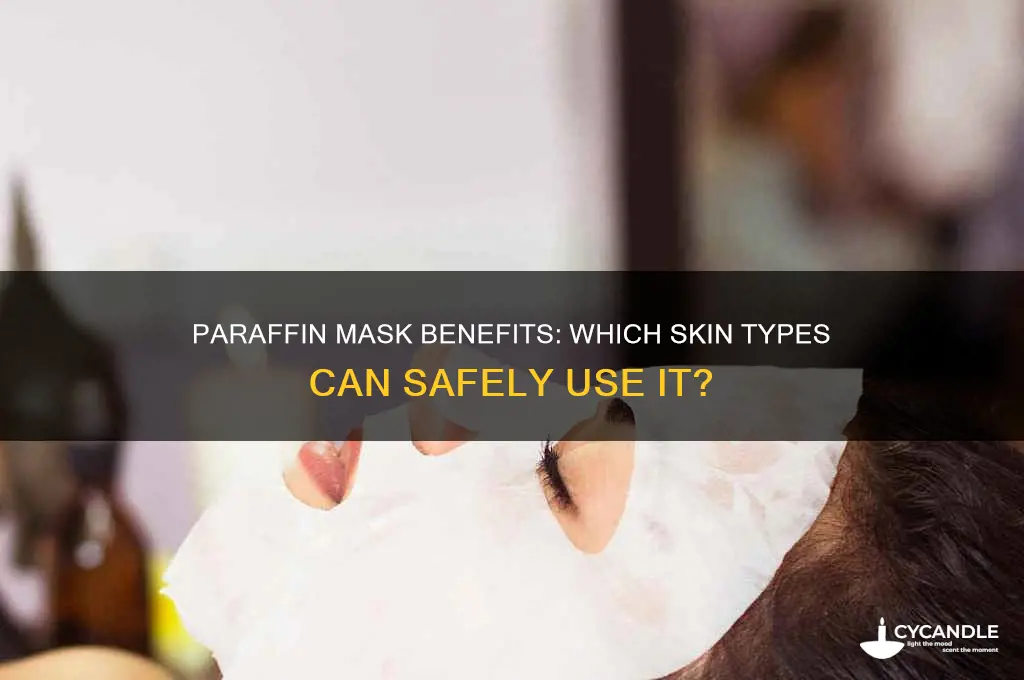 what skin type can use paraffin mask