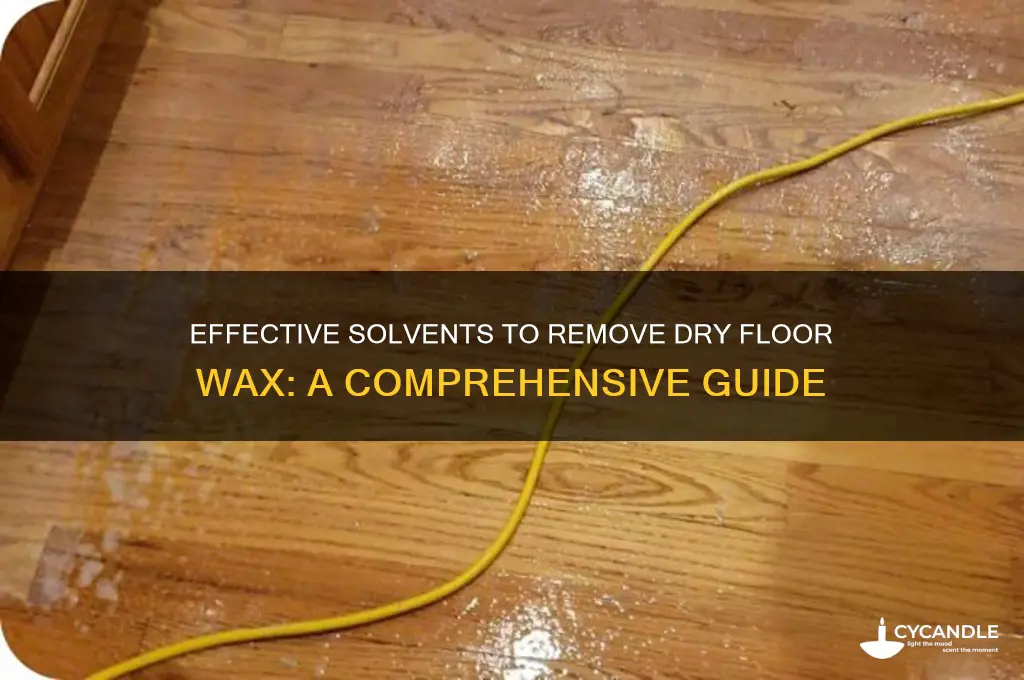 what solvent removes dry floor wax