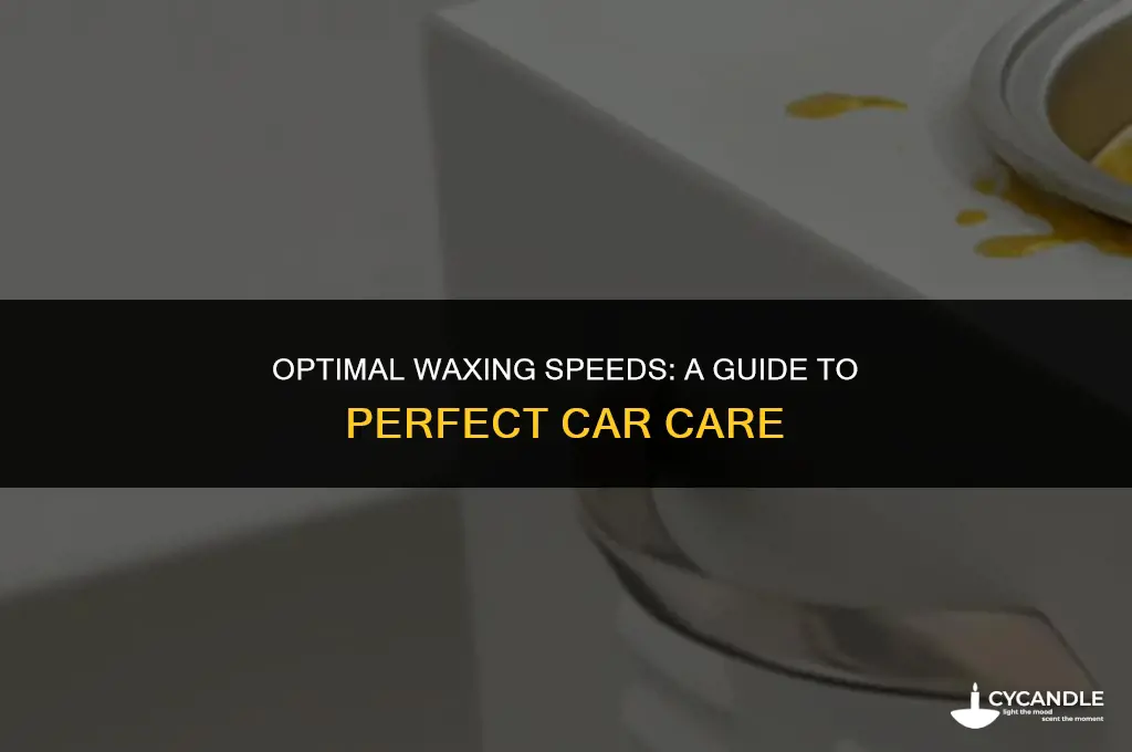 what speed to wax car