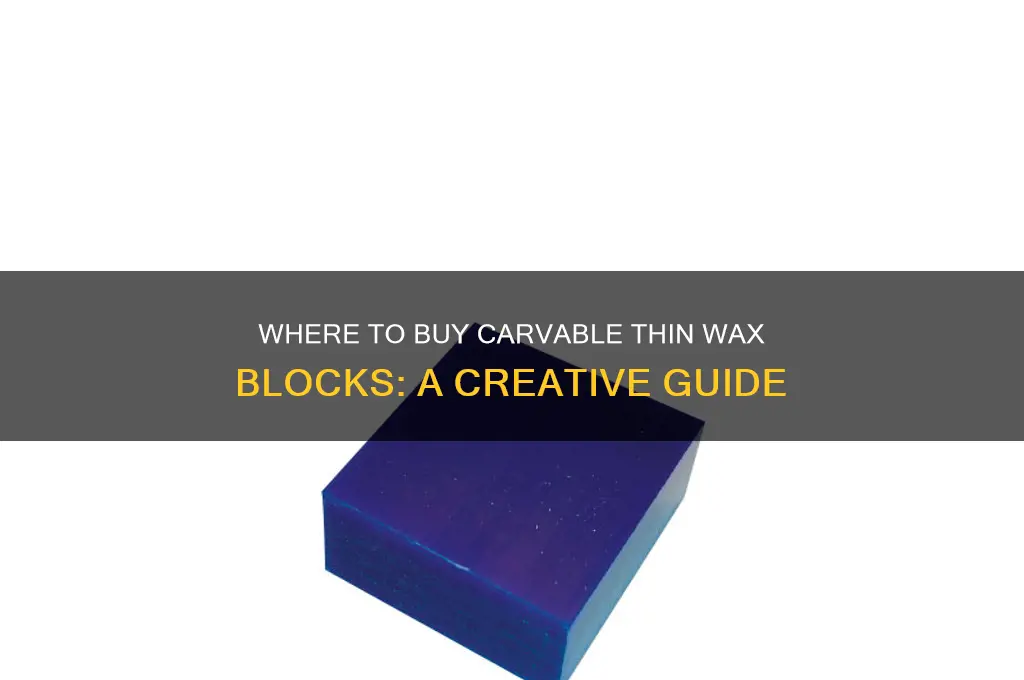 what stores sells thin wax blocks u can carve