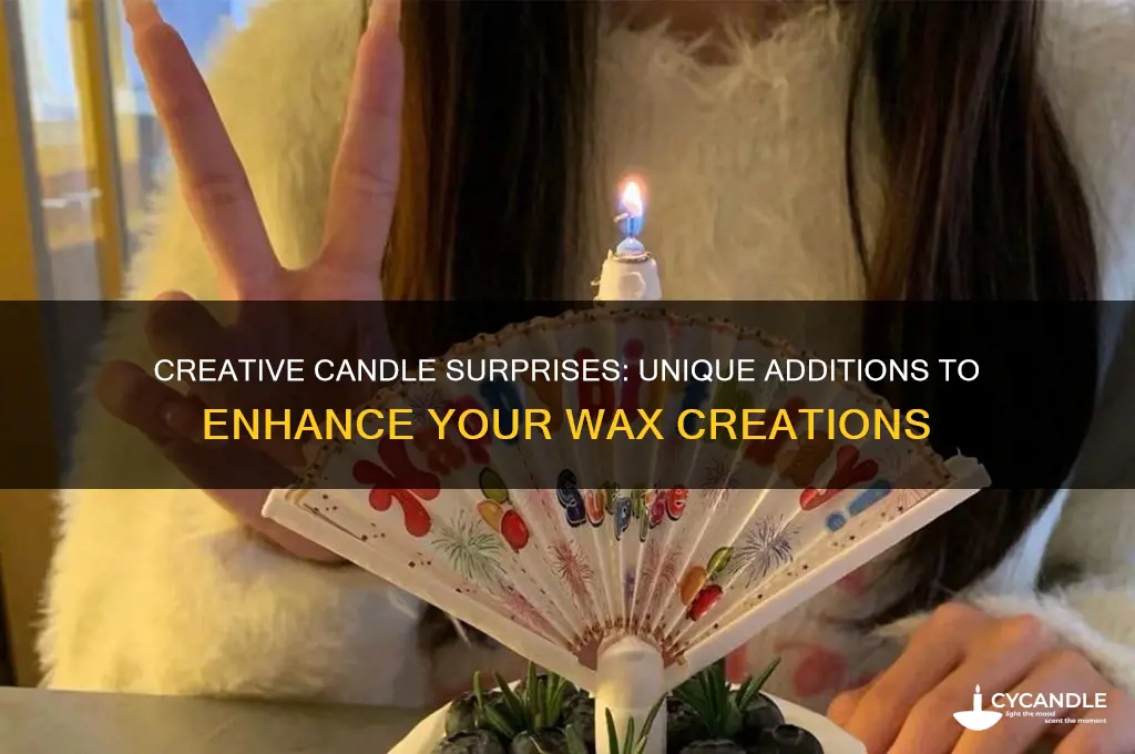 what surprises can u add to candles
